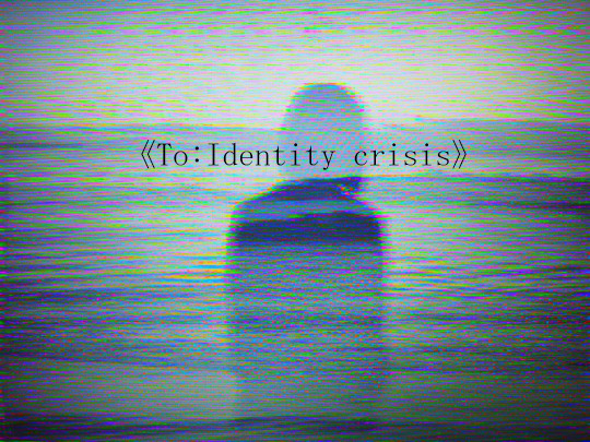 To:Identity Crisis