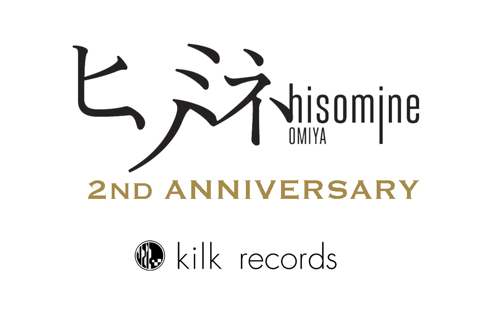 ヒソミネ 2nd ANNIVERSARY "condensed kilk" DAY1